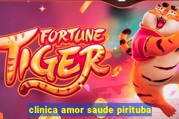 clinica amor saude pirituba